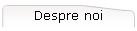 Despre noi